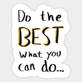 Do the best what you can do… Sticker